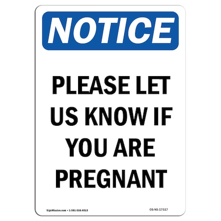 OSHA Notice Sign, Please Let Us Know If You Are Pregnant, 10in X 7in Aluminum